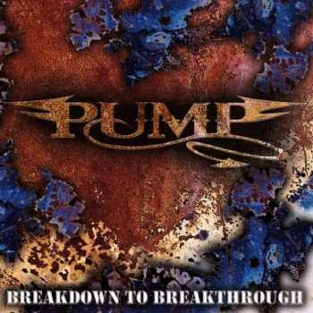 Album Pump: Breakdown To Breakthrough