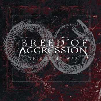 Breed Of Aggression: This Is My War