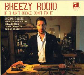 Album Breezy Rodio: If It Ain't Broke Don't Fix It