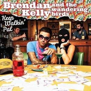 Album Brendan Kelly & The Wandering Birds: Keep Walkin' Pal