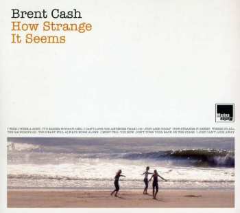 Album Brent Cash: How Strange It Seems