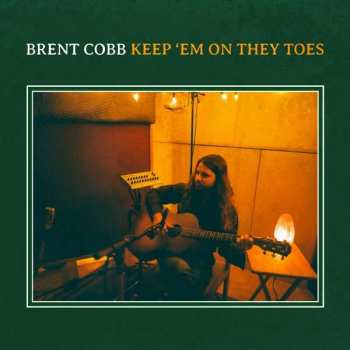 Brent Cobb: Keep ‘Em On They Toes