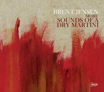 CD Brent Jensen: More Sounds Of A Dry Martini 503222