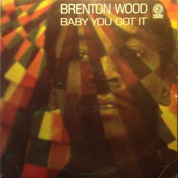 Album Brenton Wood: Baby You Got It