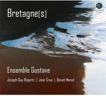 Album Bretagnes: Ensemble Gustave Ropartz Cra