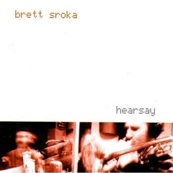 Album Brett Sroka: Hearsay