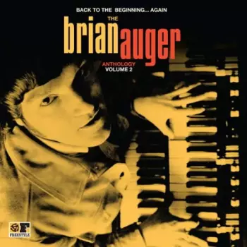 Brian Auger: Back To The Beginning...Again: The Brian Auger Anthology Volume 2