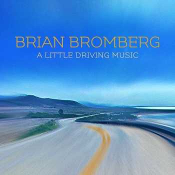 Album Brian Bromberg: A Little Driving Music