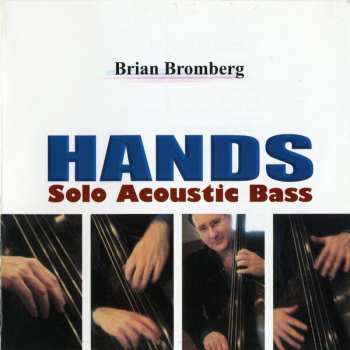 Album Brian Bromberg: Hands (Solo Acoustic Bass)