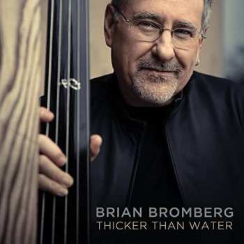 Album Brian Bromberg: Thicker Than Water