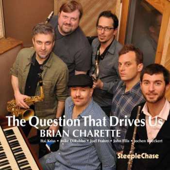 CD Brian Charette: The Question That Drives Us 406337