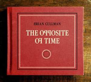 Album Brian Cullman: The Opposite Of Time  