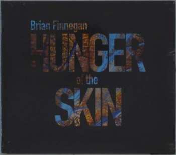 Brian Finnegan: Hunger Of The Skin