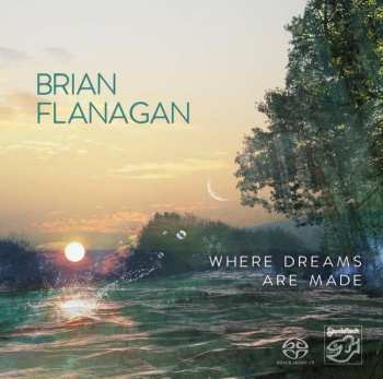 SACD Brian Flanagan: Where Dreams Are Made 181759