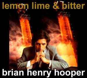 Album Brian Henry Hooper: Lemon, Lime & Bitter