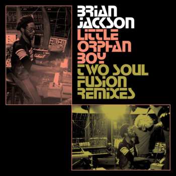Album Brian Jackson: Little Orphan Boy (Two Soul Fusion Remixes)
