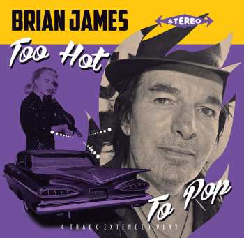 SP Brian James: Too Hot To Pop 501189
