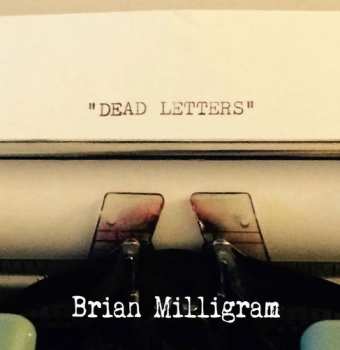 Album Brian Milligram: Dead Letters