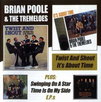 2CD Brian Poole & The Tremeloes: Twist And Shout/It's About Time Plus Swinging On A Star & Time Is On My Side E.P.s 394276