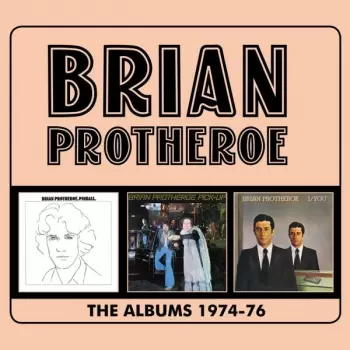 Brian Protheroe: The Albums 1974-76