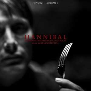 Brian Reitzell: Hannibal: Season 1 - Volume 1 (Original Television Soundtrack)