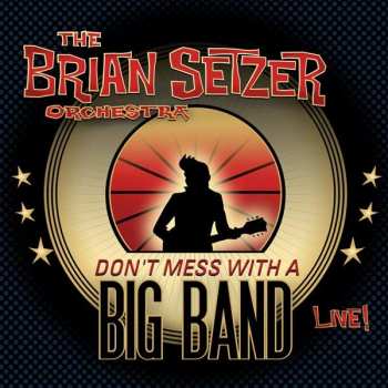 Album Brian Setzer Orchestra: Don't Mess With A Big Band
