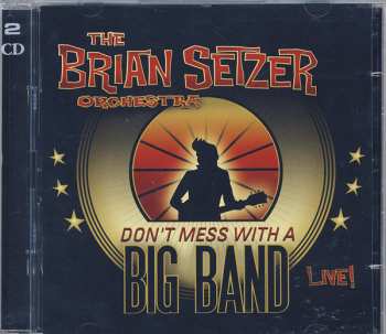 2CD Brian Setzer Orchestra: Don't Mess With A Big Band 341283