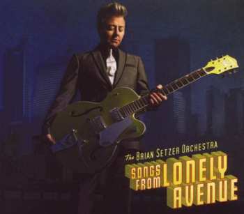 Album Brian Setzer Orchestra: Songs From Lonely Avenue