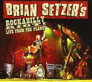 Album Brian Setzer: Rockabilly Riot! Live From The Planet