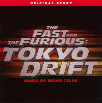Album Brian Tyler: The Fast And The Furious: Tokyo Drift (Original Score)
