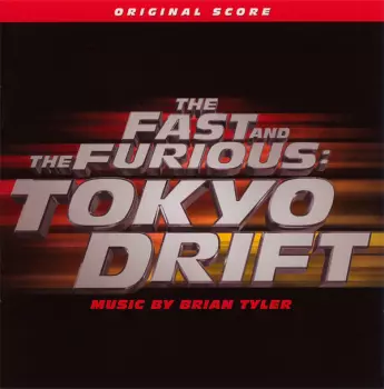 Brian Tyler: The Fast And The Furious: Tokyo Drift (Original Score)