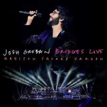 Album Josh Groban: Bridges Live: Madison Square Garden