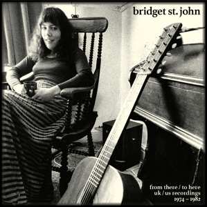 CD Bridget St. John: From There / To Here – UK/US Recordings 1974-1982 475261