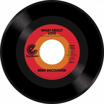 Brief Encounter: What About Love/got A Good Feeling