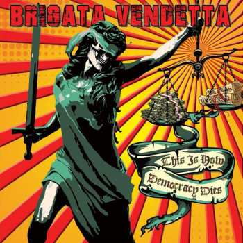 Album Brigata Vendetta: This Is How Democracy Dies