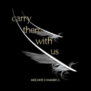 CD Brìghde Chaimbeul: Carry Them With Us 474293