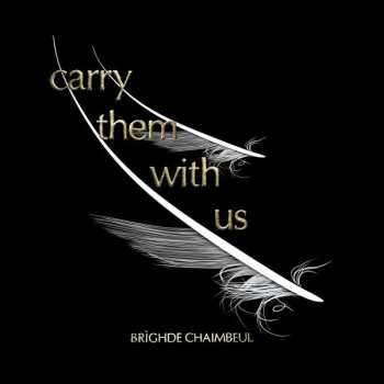 LP Brìghde Chaimbeul: Carry Them With Us 414619