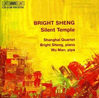 CD Bright Sheng: Silent Temple 463229