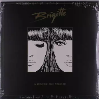 Brigitte: A Bouche Que Veux-tu 