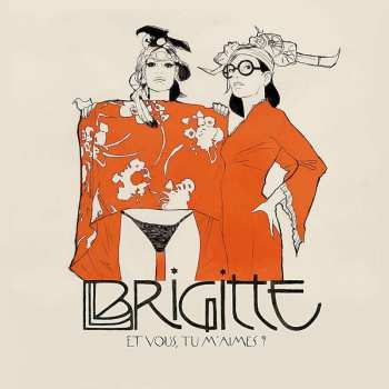 CD Brigitte: Et Vous, Tu M'Aimes ? 515221