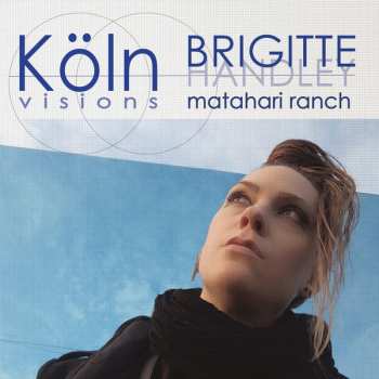 Brigitte Handley: Köln - Visions​.​.​.