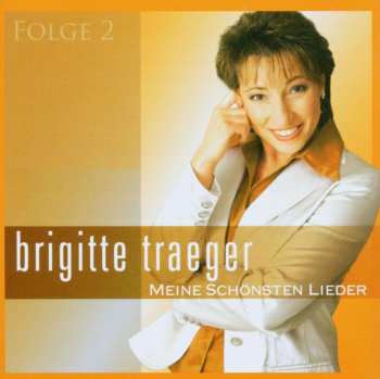 Album Brigitte Traeger: Meine Schönsten Lieder - Folge 2