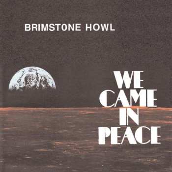 CD Brimstone Howl: We Came In Peace 395707