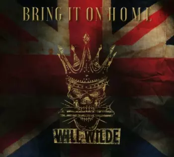 Will Wilde: Bring It On Home