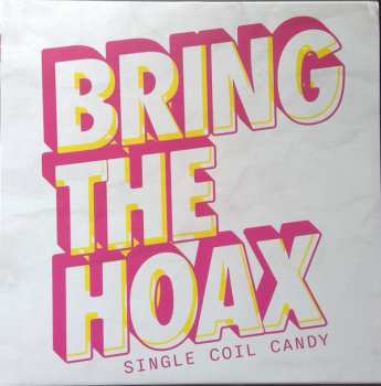 Album Bring The Hoax: Single Coil Candy