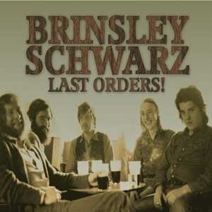 Brinsley Schwarz: Last Orders!