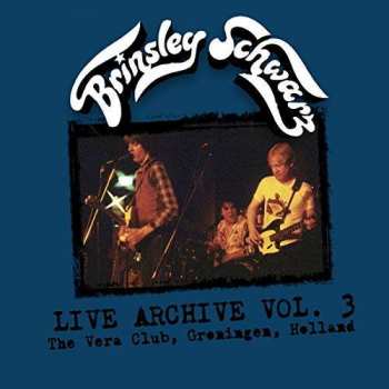Album Brinsley Schwarz: Live Archive Vol. 3 The Vera Club, Groningen, Holland