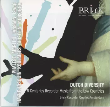 Dutch Diversity: 6 Centuries Recorder Music From The Low Countries
