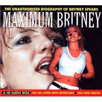 CD Britney Spears: Maximum Britney (The Unauthorised Biography Of Britney Spears) 432538