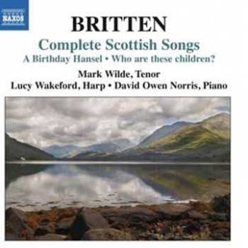 Album Benjamin Britten: Complete Scottish Songs: A Birthday Hansel / Who Are These Children?